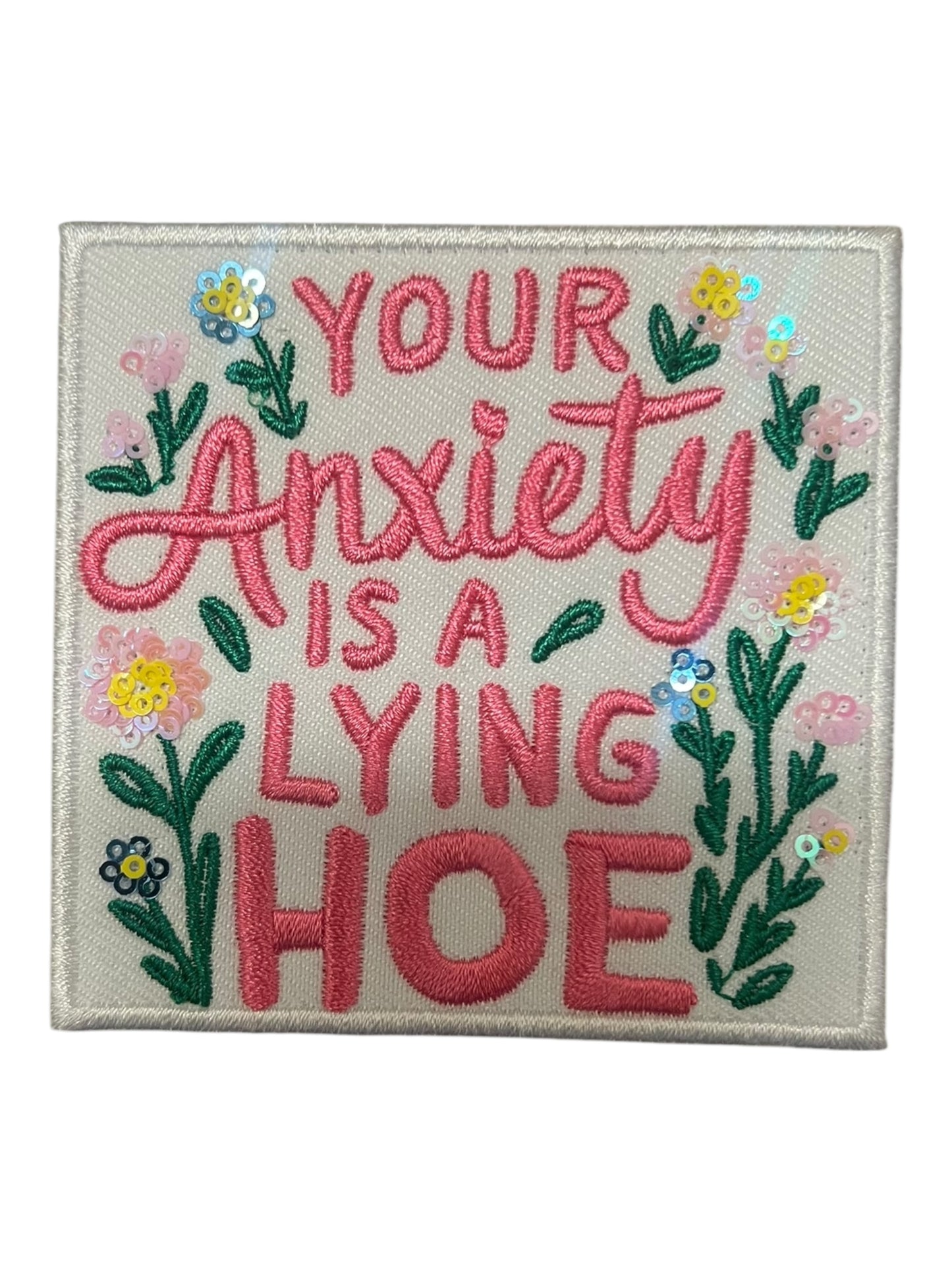 Your anxiety is a lying hoe