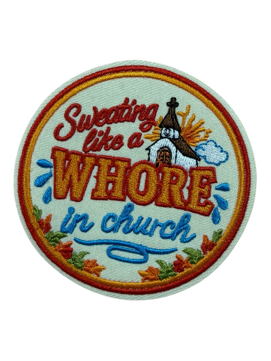 Sweating like a whore in church