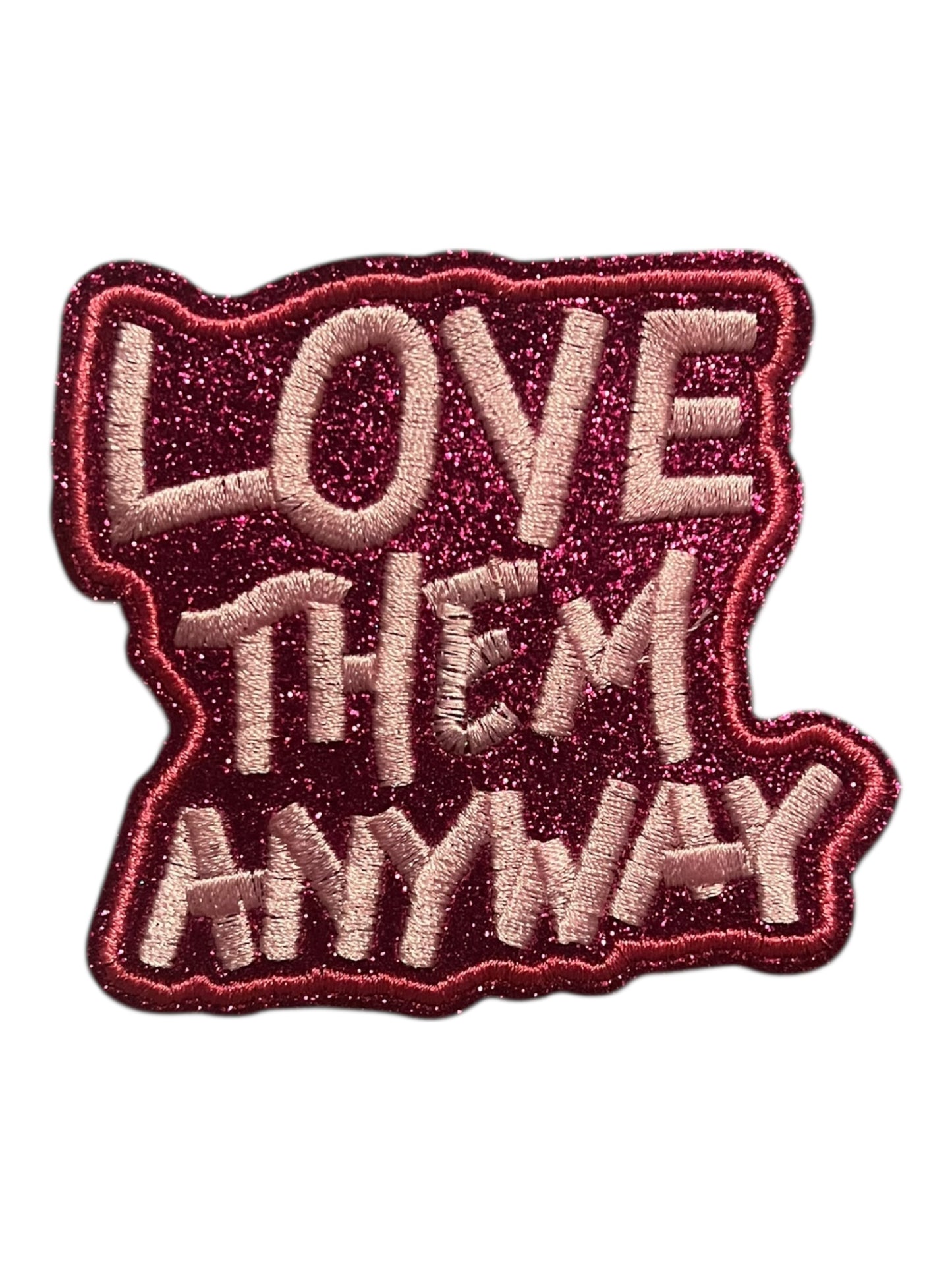 Love them anyway