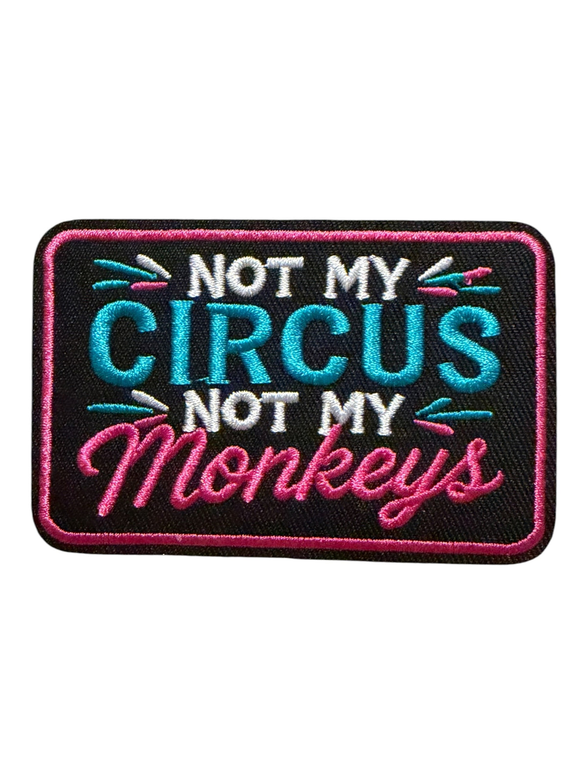 Not my circus  not my monkeys