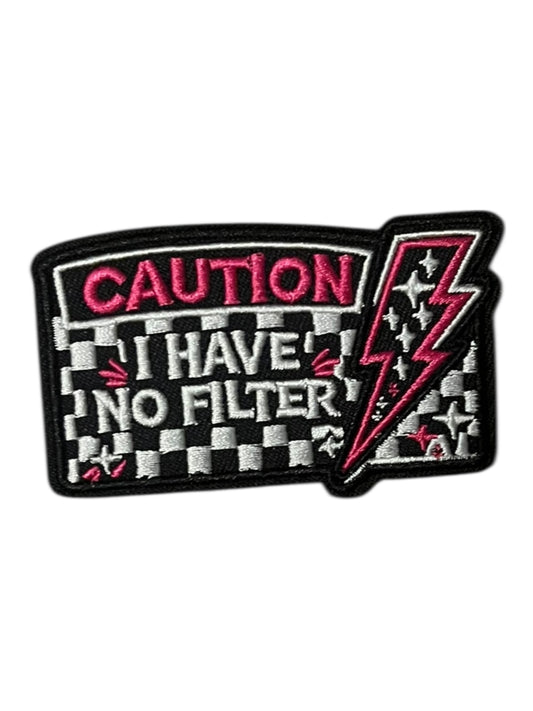 Caution I have no filter
