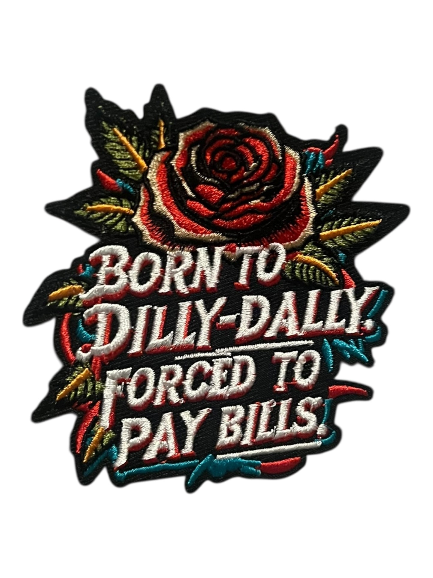 Born to dilly dally  forced to pay  bills