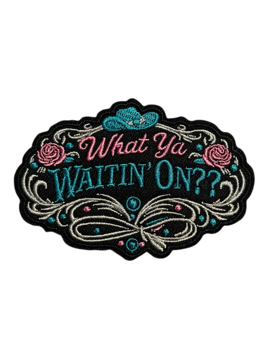 What ya waiting on??