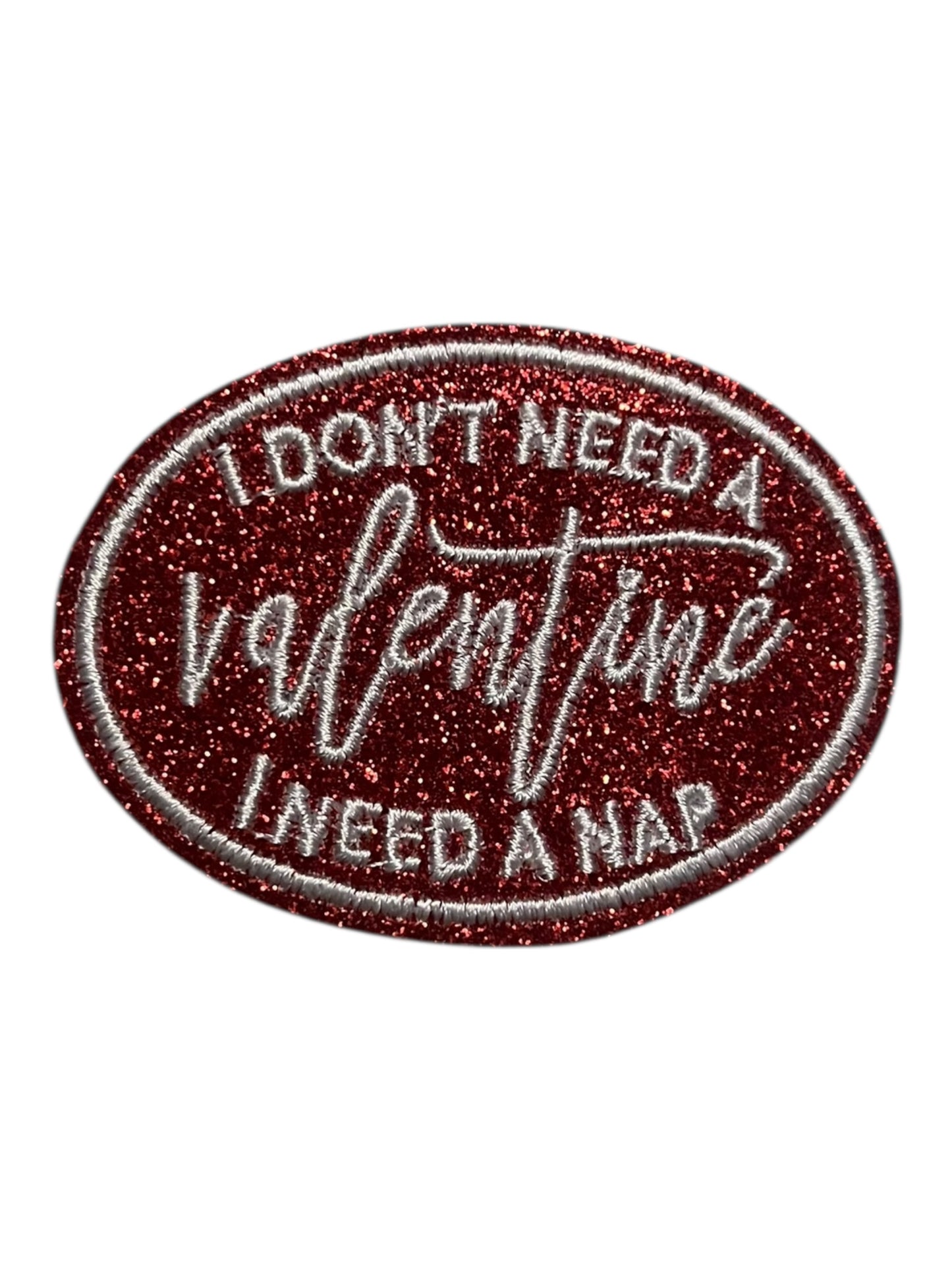 I don’t  need a valentine.  I need a nap