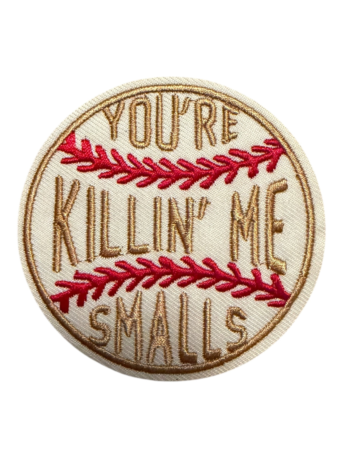 You’re killing me smalls tan and red