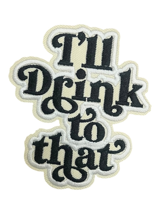 I’ll drink to that