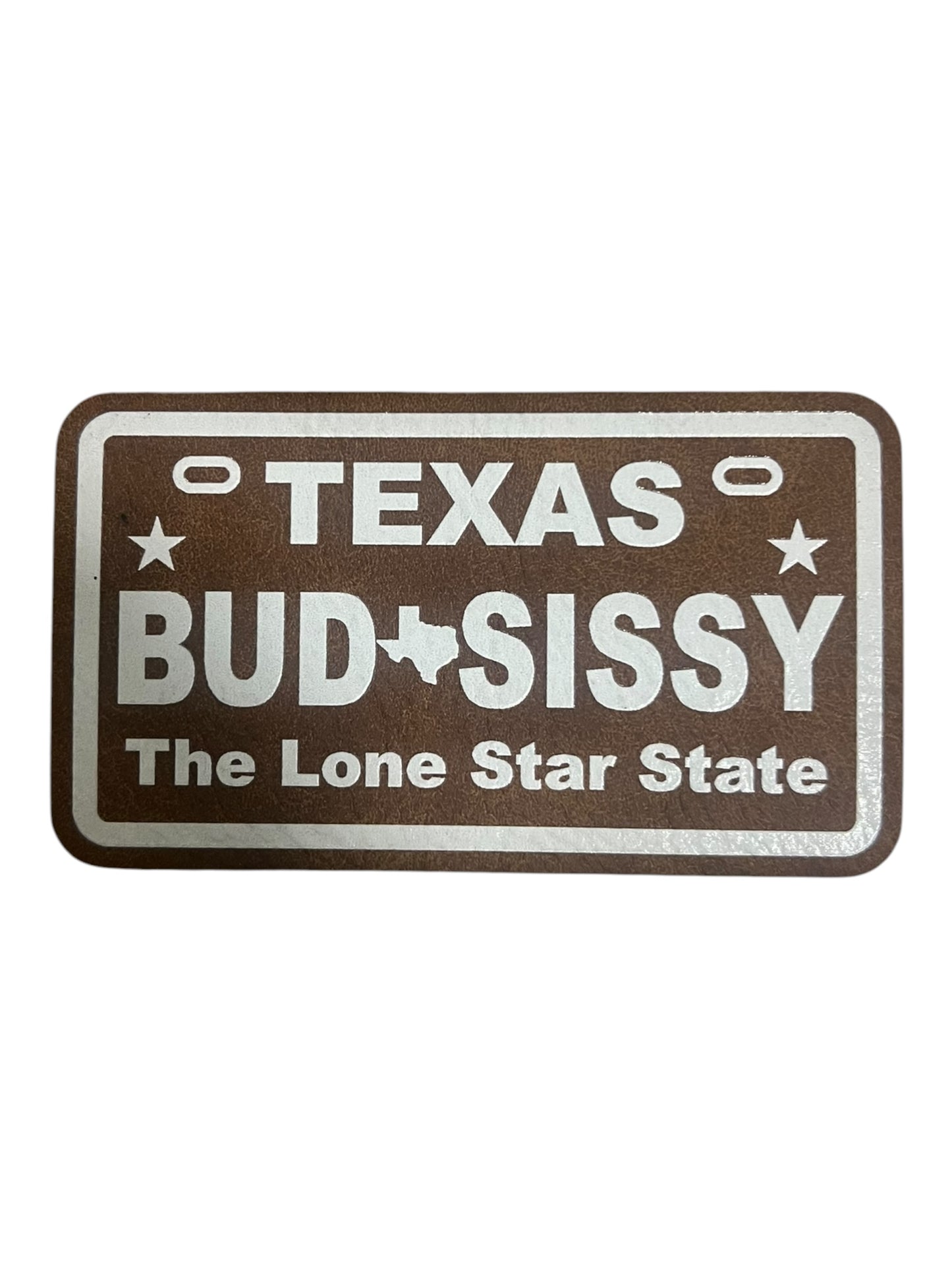 Texas bud*sissy the lone star state leatherette license plate