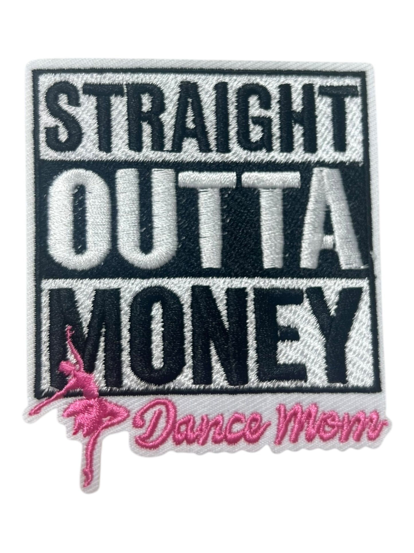 Straight outta money Dance mom