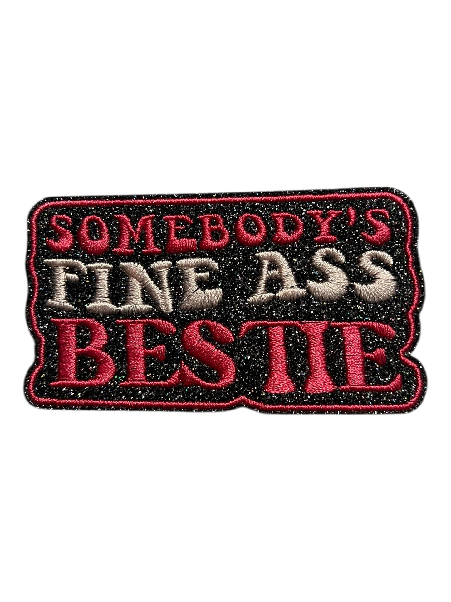 Somebody’s Fine Ass Bestie