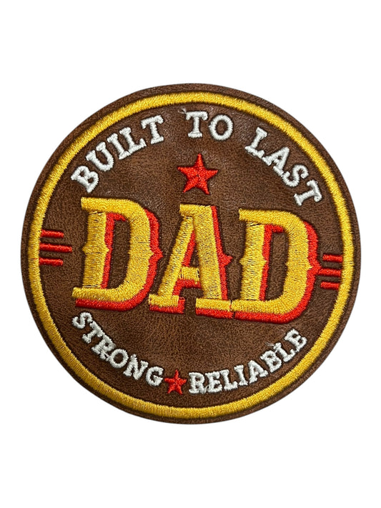 Built to last Dad Strong Reliable