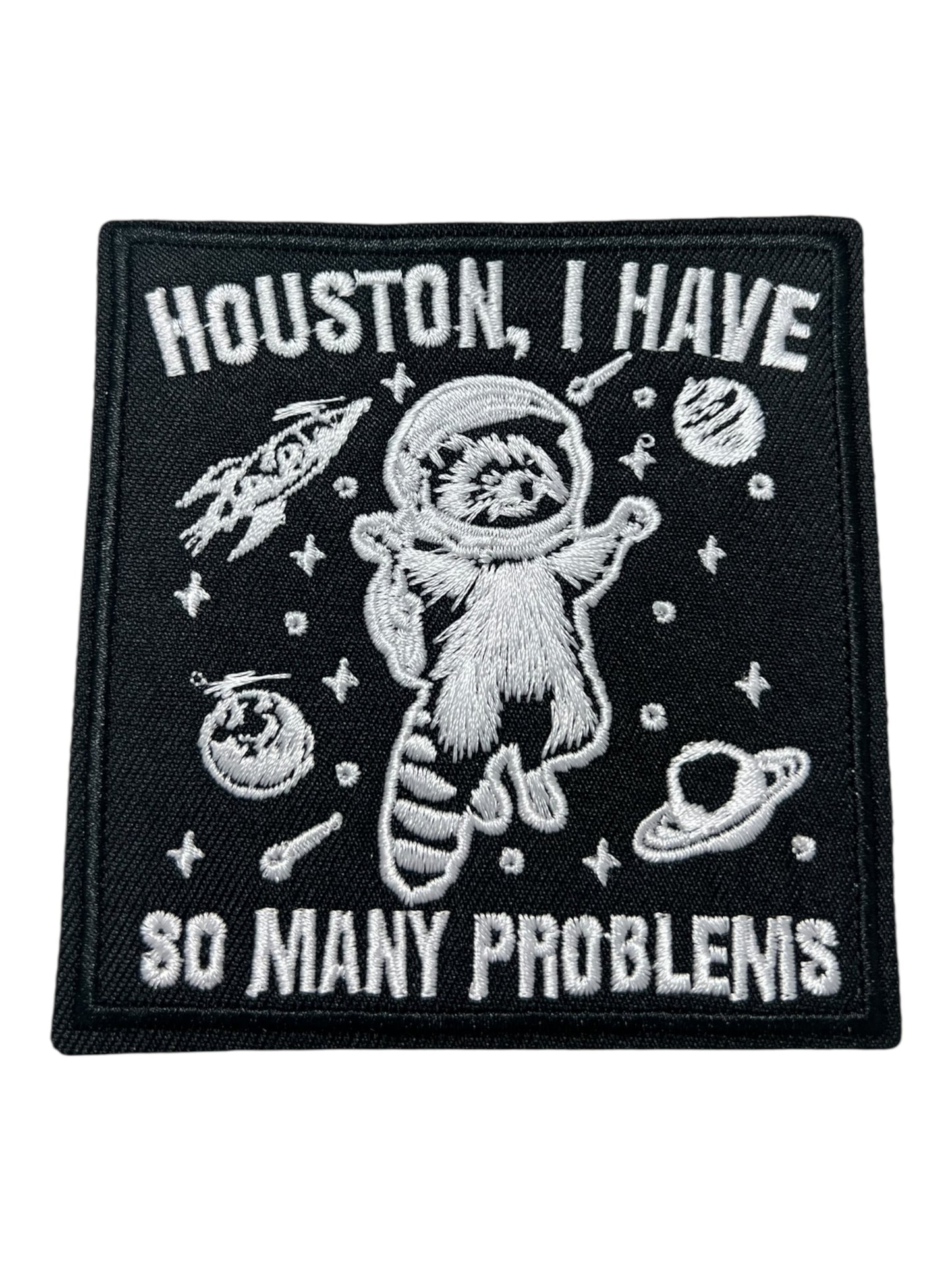 Houston  I have so many problems