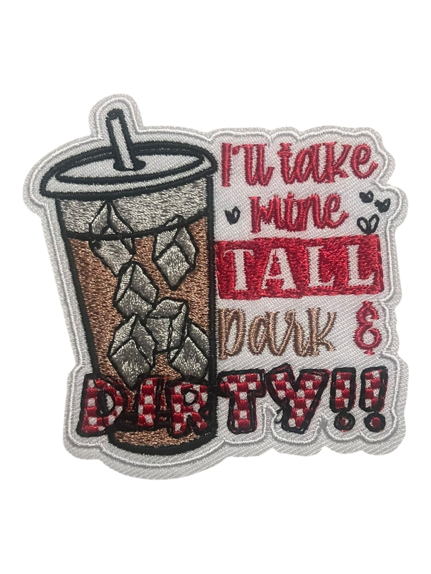 I’ll take mine tall dark & dirty