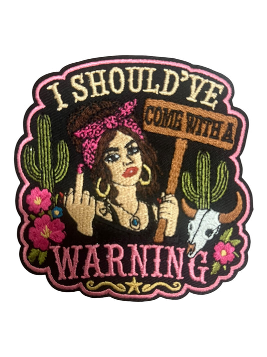 I should’ve come with a warning