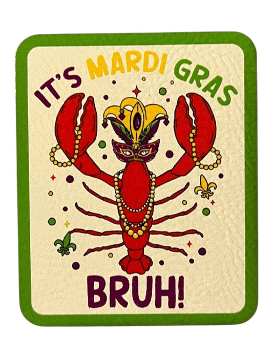 It’s Mardi Gras Bru Leatherette Iron on Patch