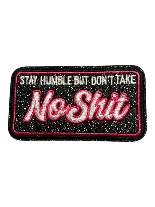 Stay humble but don’t take no shit