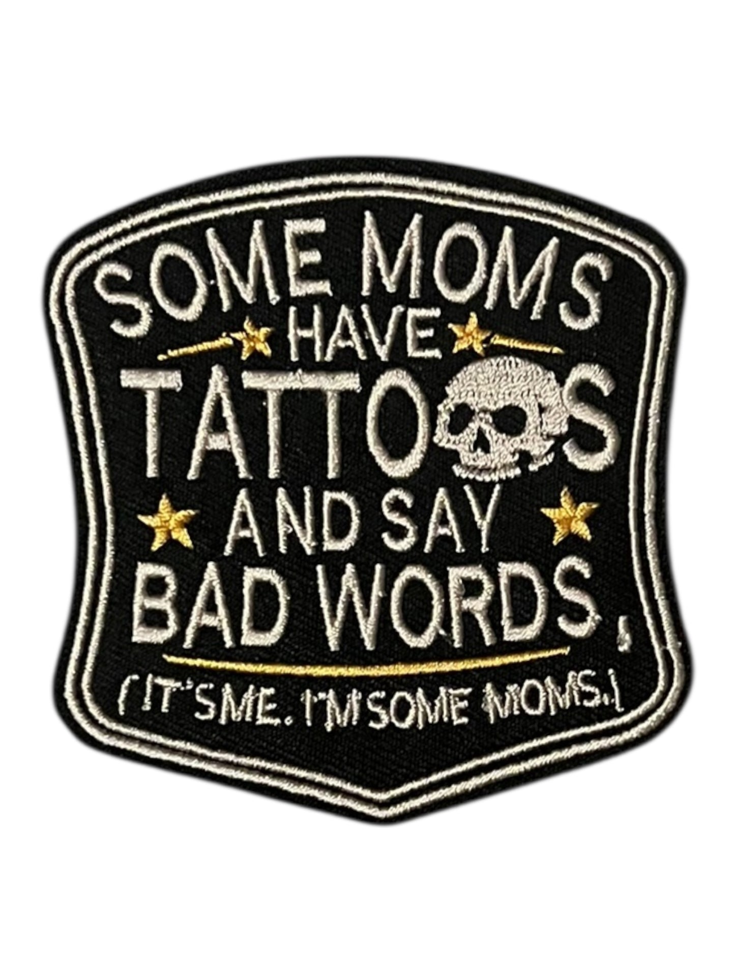 Some Moms have tattoos and say bad words