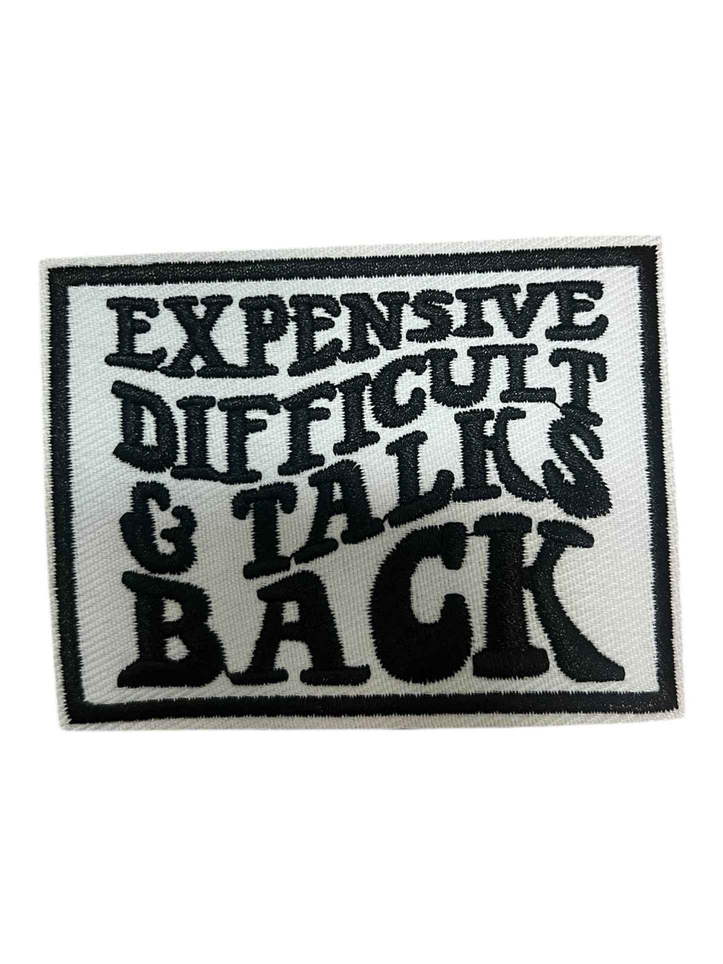 Expensive difficult & talks back