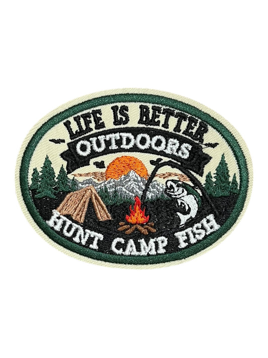 Life is better outdoors hunt camp fish