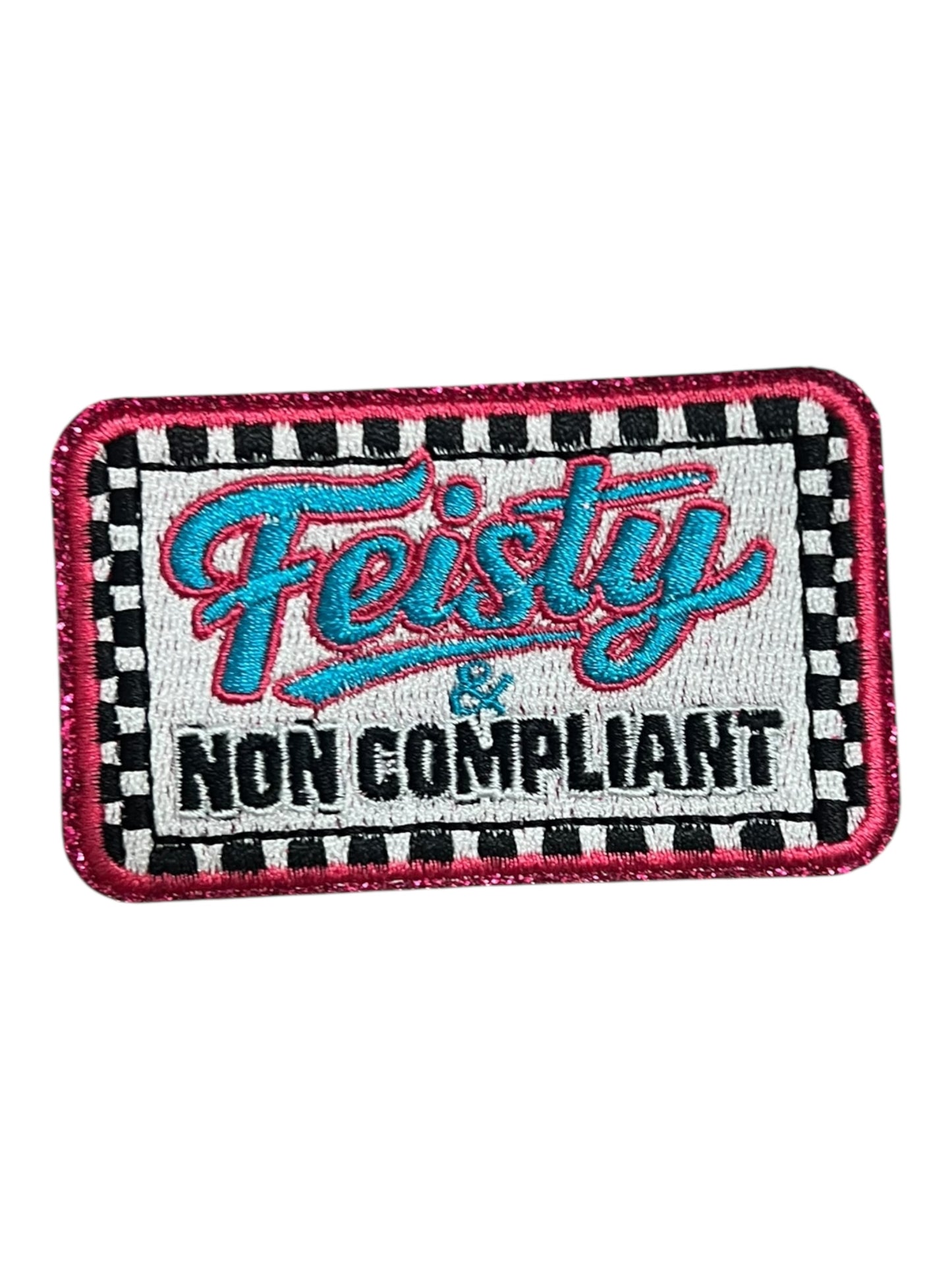 Feisty and non compliant