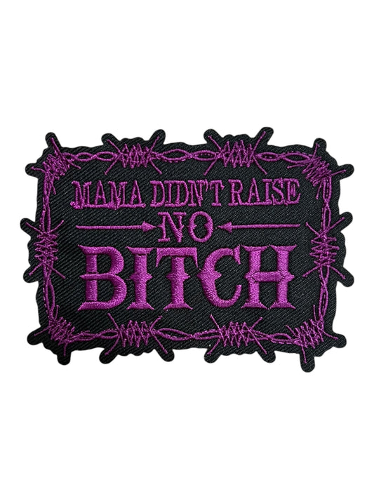 Mama didn’t raise no bitch purple