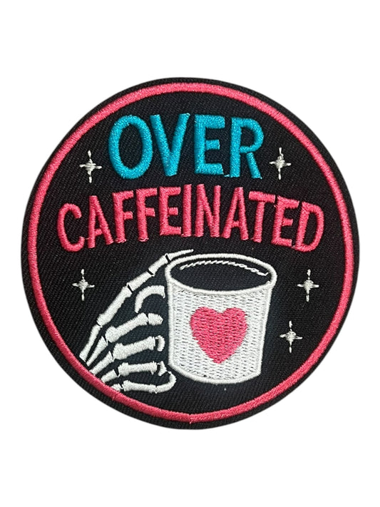 Over caffeinated