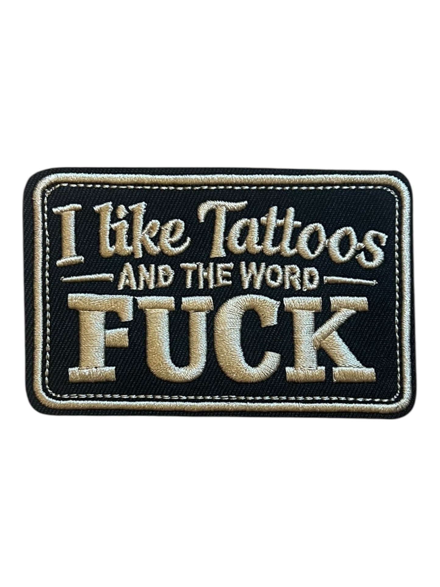 I like Tattoos and the word Fuck