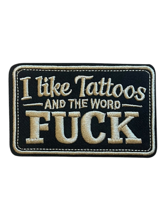 I like Tattoos and the word Fuck