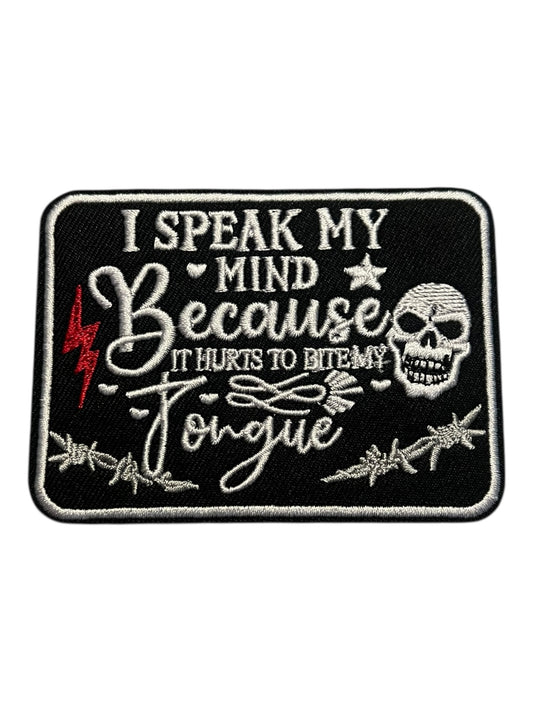 I speak my kind because it hurts to bite my tongue