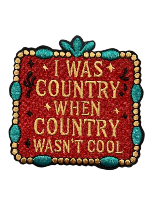 I was country when country wasn’t cool