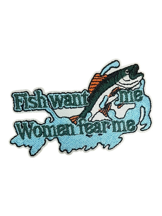 Fish want me  Woman fear me