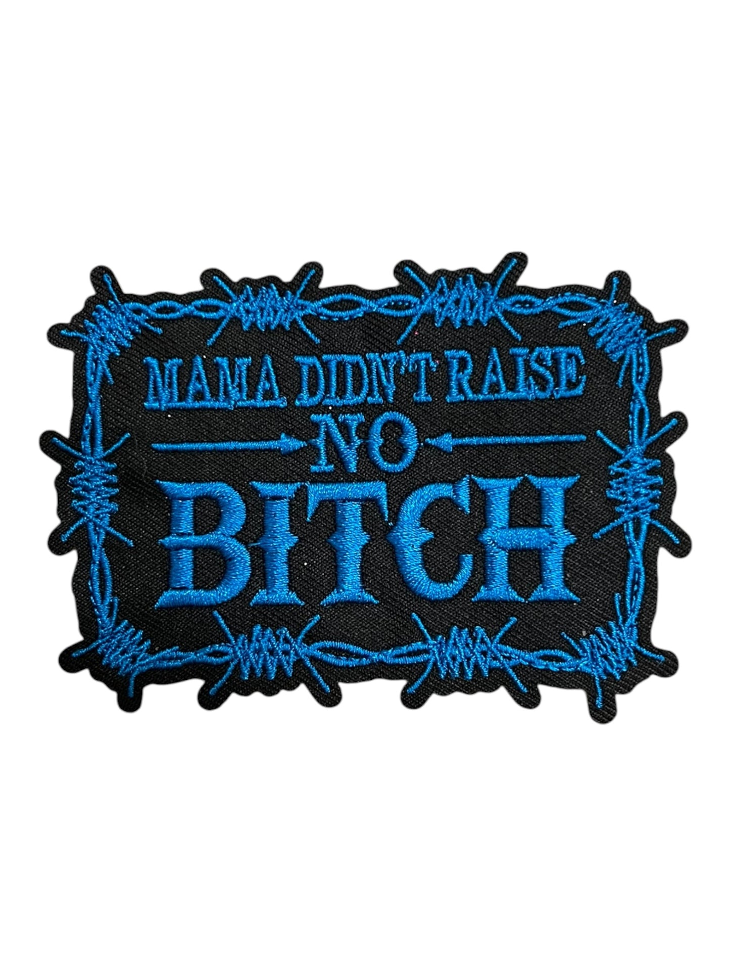 Mana didn’t raise no bitch blue