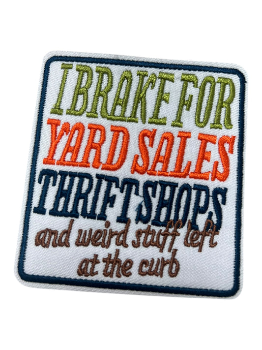 I brake  for yard sales thrift shops and weird stiff let at the curb