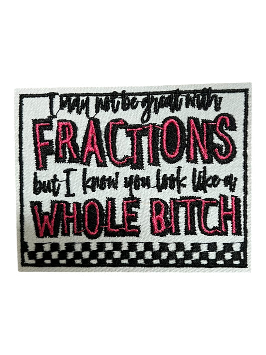I may not be great with fractions