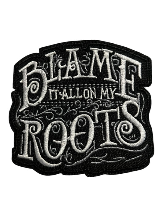 Blame it all on my roots