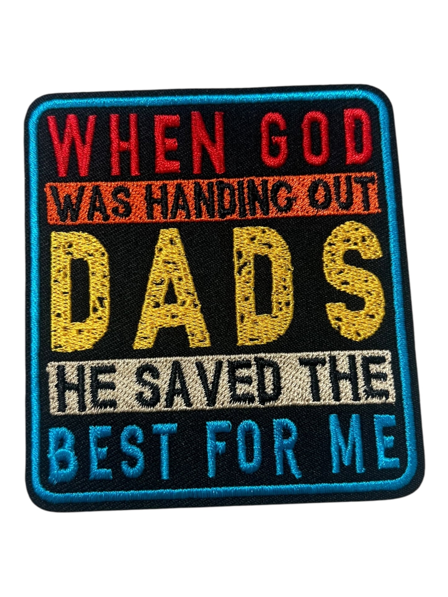 When God was handing out Dads he saved the best for me