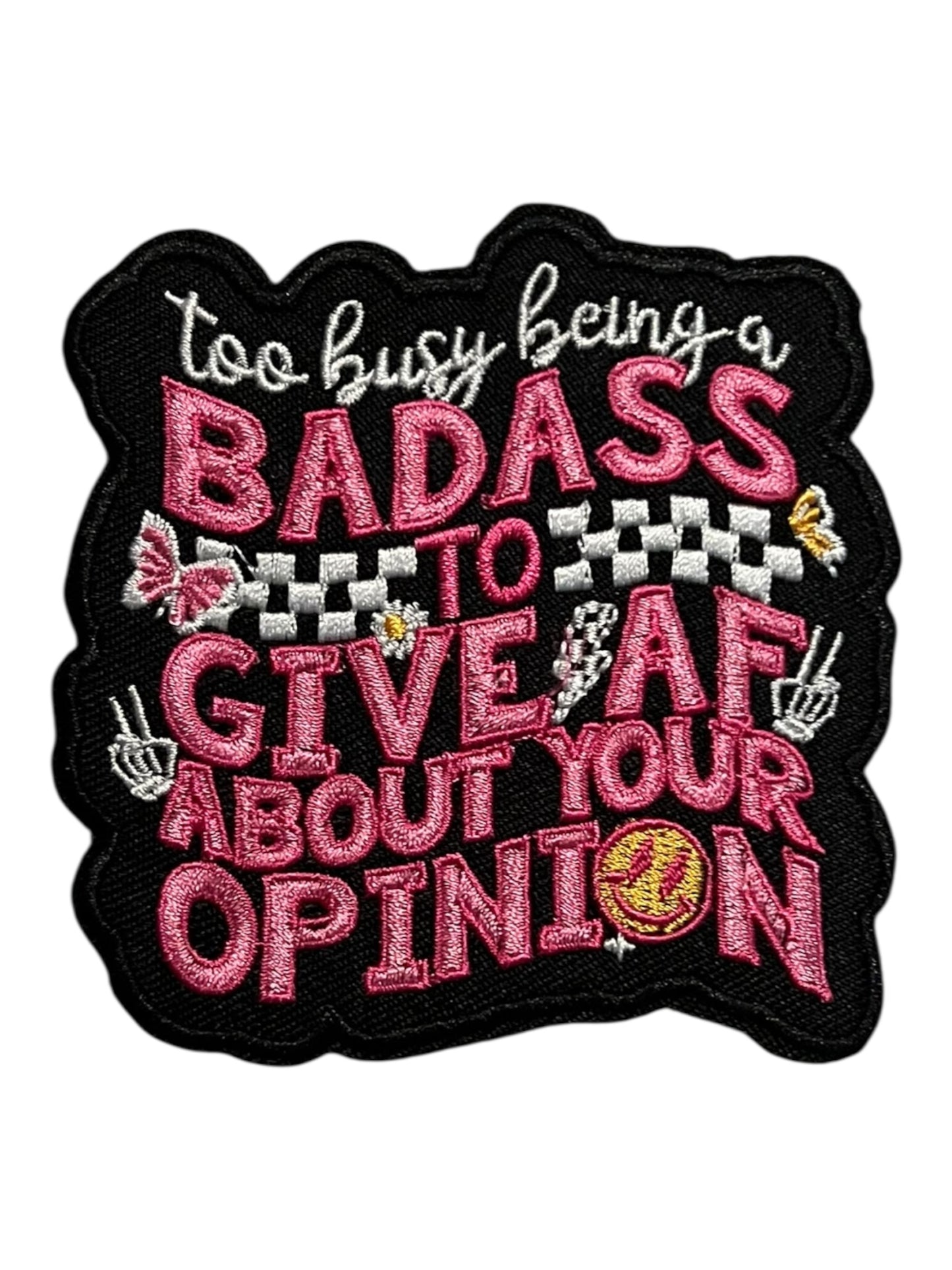 Too busy being a Bad Ass