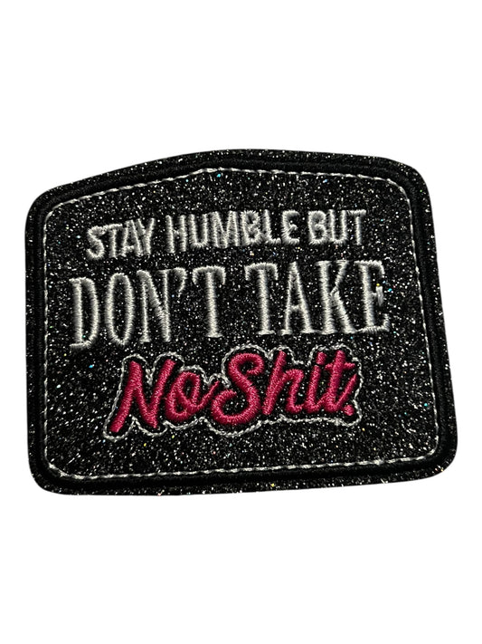 Stay humble but don’t take no shit