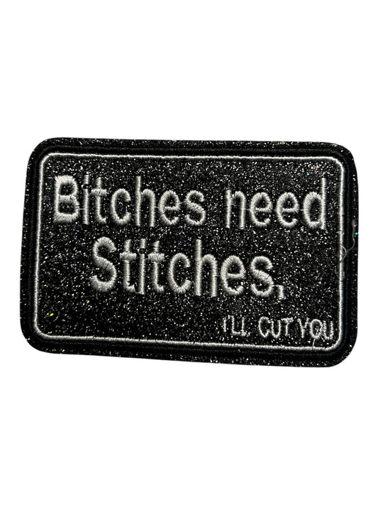 Bitches  need stitches