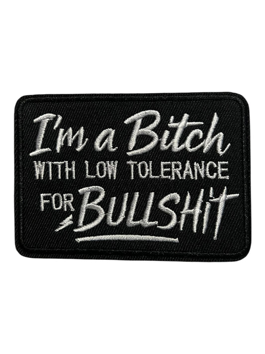 I’m a bitch with tolerance