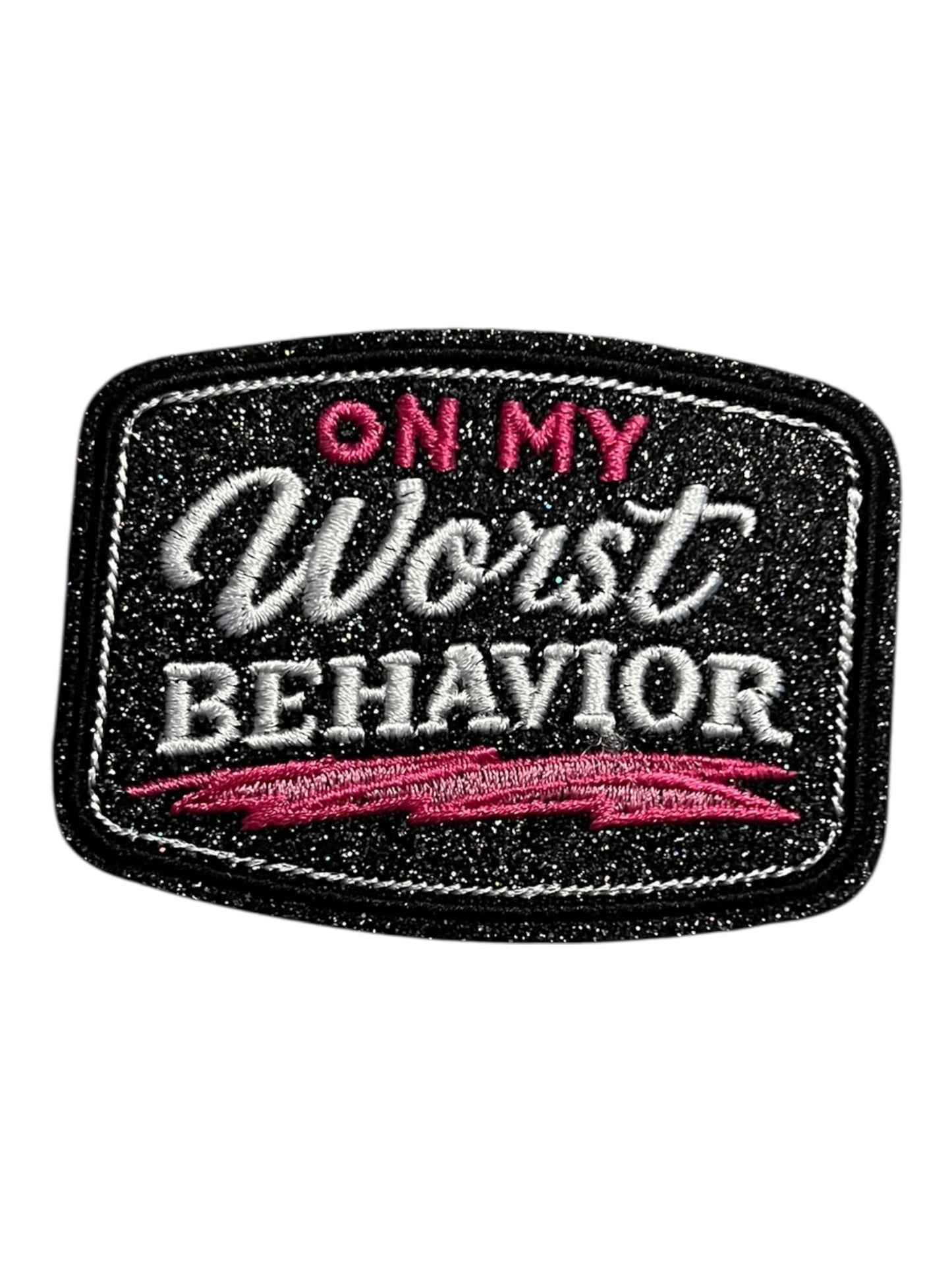 In my worst behavior