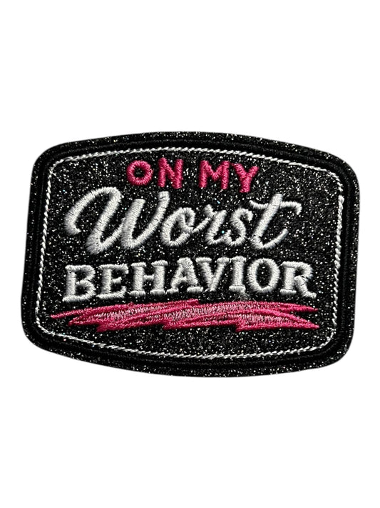In my worst behavior