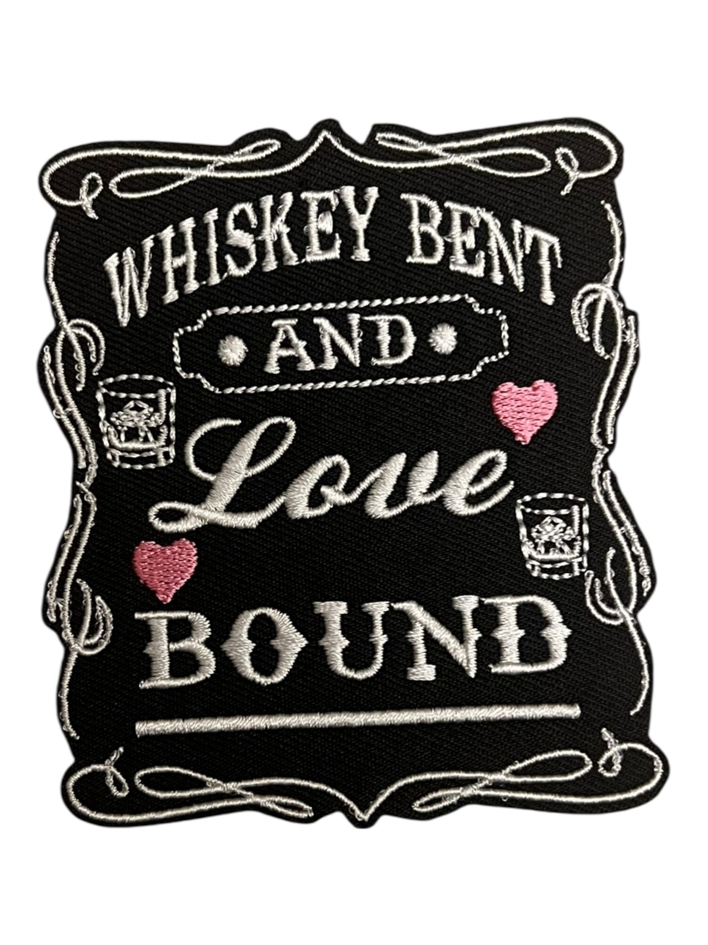 Whiskey bent  and Love bound