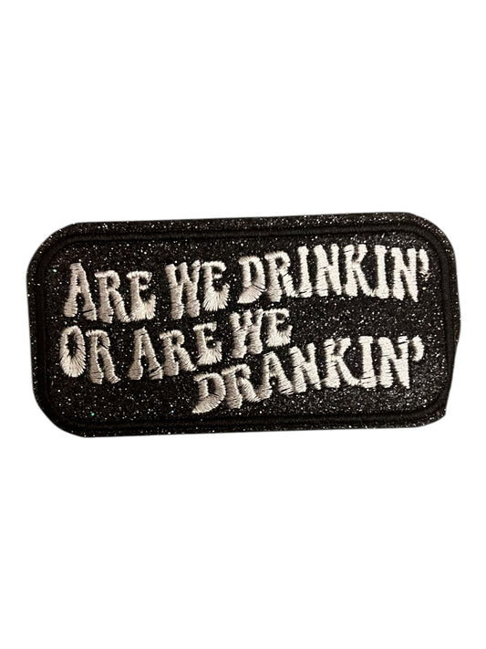 Are we drinking or are we dranken