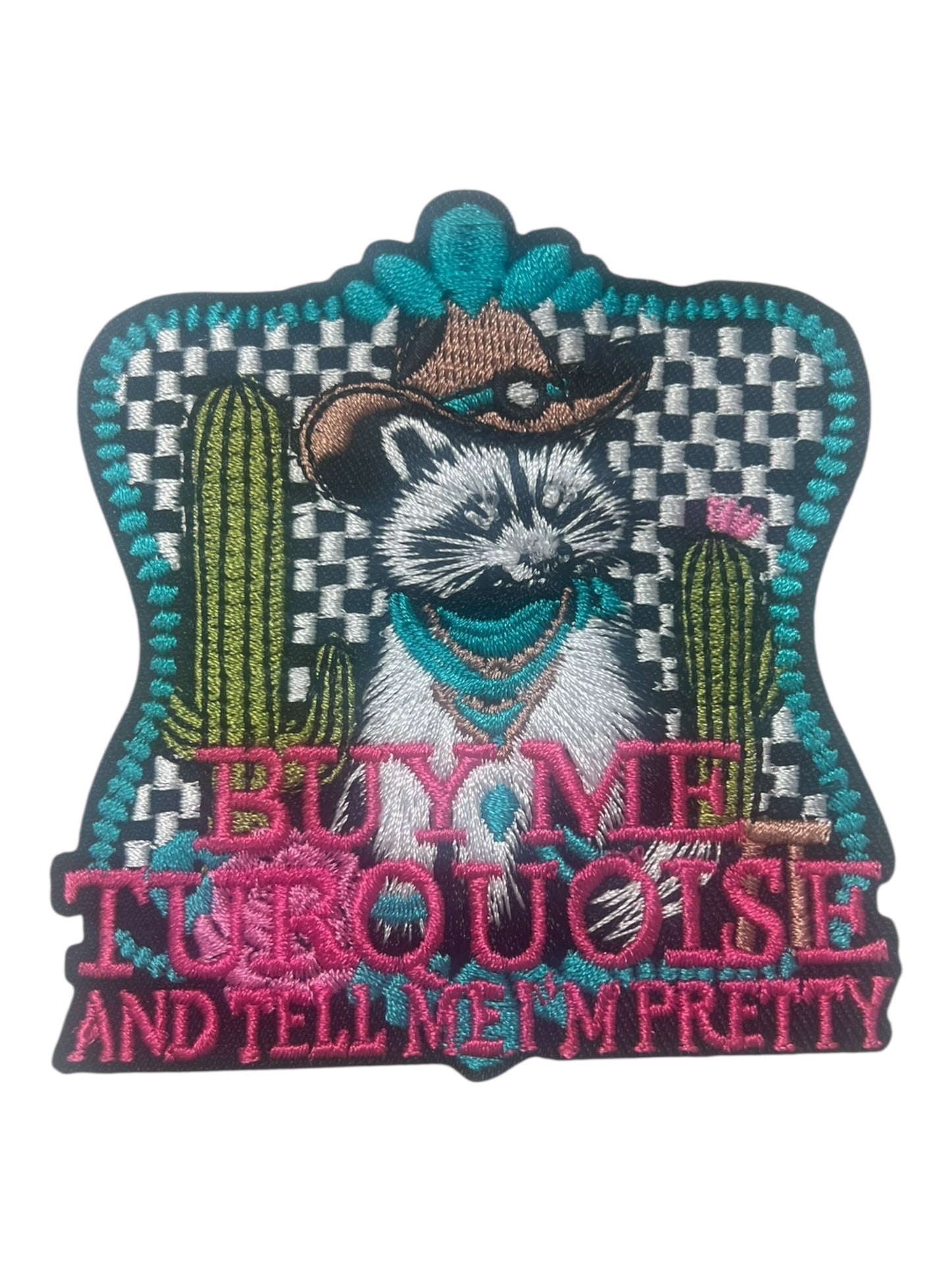 Buy me turquoise and me I’m pretty