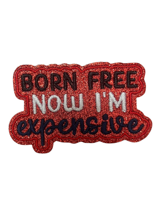 Born Free now I’m expensive