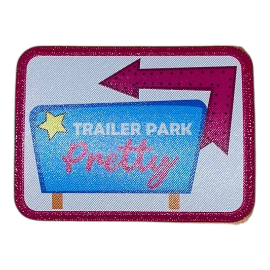 Trailer Park Pretty HTV Iron on Patch
