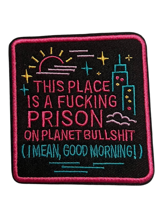 This place is a fucking prison on planet bullshit