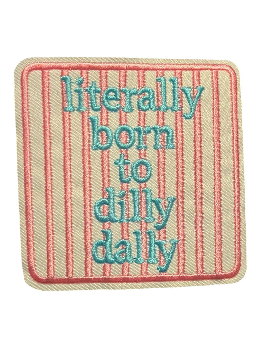 Literally born to dilly dally pink/ blue
