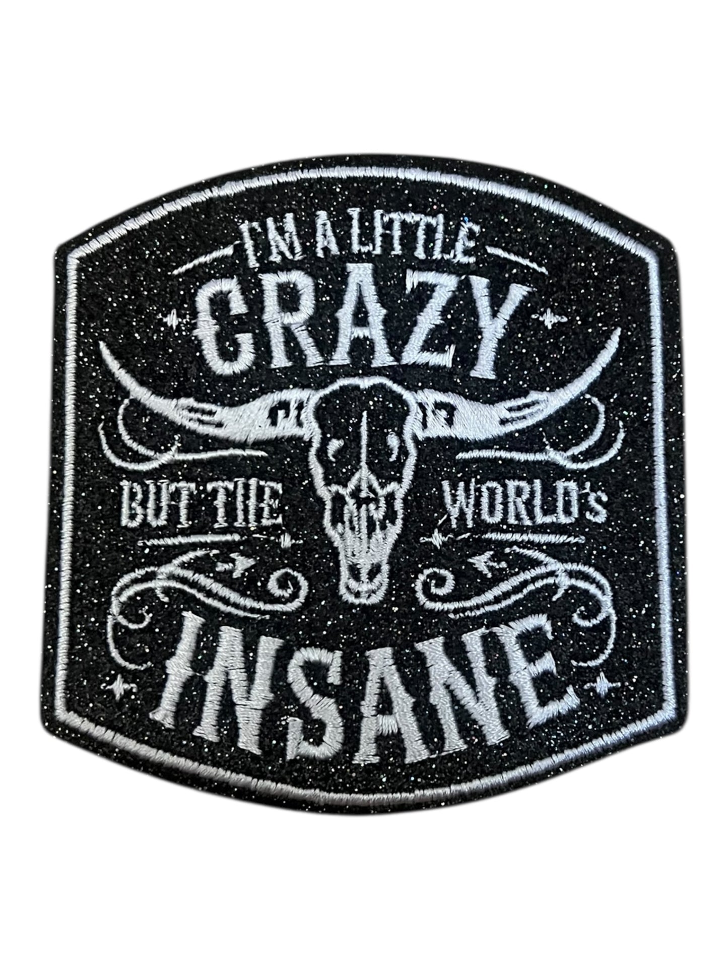 I’m a little crazy but the worlds insane