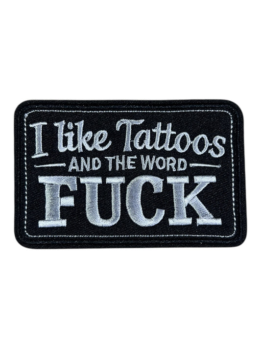 I like Tattoos and the word Fuck
